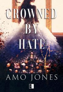 Crowned by Hate. Autor: Amo Jones. Multiszop.pl Okładka książki Crowned by Hate