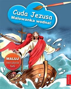 Cuda Jezusa - malowanka wodna. Autor:   Praca zbiorowa. Multiszop.pl Okładka książki Cuda Jezusa - malowanka wodna