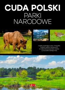 Cuda Polski Parki narodowe. Autor: Opracowanie zbiorowe. Multiszop.pl Okładka książki Cuda Polski Parki narodowe