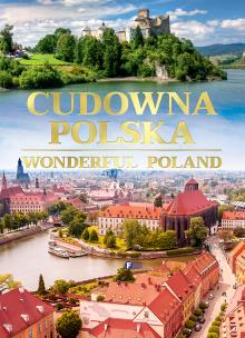 Cudowna Polska. Autor: Opracowanie zbiorowe. Multiszop.pl Okładka książki Cudowna Polska