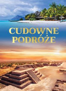 Cudowne podróże. Autor: Opracowanie zbiorowe. Multiszop.pl Okładka książki Cudowne podróże