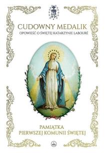 Cudowny medalik. Pamiątka I Komunii Św.. Autor: Mary Fabyan Windeatt, Kołodziejski Paweł. Multiszop.pl Okładka książki Cudowny medalik. Pamiątka I Komunii Św.