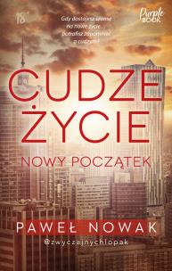 Cudze życie. Nowy początek. Autor: Nowak Paweł. Multiszop.pl Okładka książki Cudze życie. Nowy początek