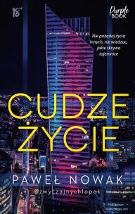 Cudze życie (z autografem). Autor: Nowak Paweł. Multiszop.pl Okładka książki Cudze życie (z autografem)