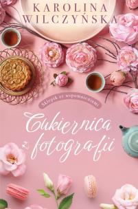 Cukiernica z fotografii wyd. kieszonkowe. Autor: Wilczyńska Karolina. Multiszop.pl Okładka książki Cukiernica z fotografii wyd. kieszonkowe