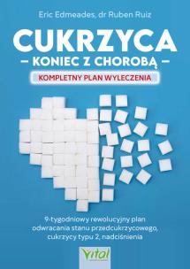 Okładka książki Cukrzyca. koniec z chorobą. Kompletny plan wyleczenia