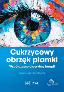 Cukrzycowy obrzęk plamki.. Autor: Adamiec-Mroczek Joanna. Multiszop.pl Okładka książki Cukrzycowy obrzęk plamki.