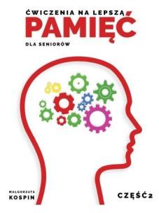 Okładka książki Ćwiczenia na lepszą pamięć dla seniorów cz.2