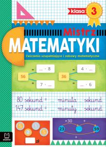 Ćwiczenia uzupełniające i zabawy matematyczne. Klasa 3. Mistrz matematyki. Autor: Konstantynowicz Adam. Multiszop.pl Okładka książki Ćwiczenia uzupełniające i zabawy matematyczne. Klasa 3. Mistrz matematyki
