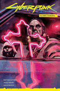 Cyberpunk 2077 T.5 Słowo honoru. Autor: Sztybor Bartosz, Jess Hervs, Sawicka Zofia. Multiszop.pl Okładka książki Cyberpunk 2077 T.5 Słowo honoru