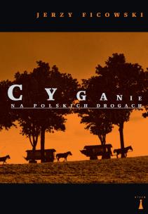 Cyganie na polskich drogach. Autor: Ficowski Jerzy. Multiszop.pl Okładka książki Cyganie na polskich drogach