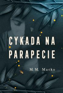 Cykada na parapecie. Autor: M.M. Macko. Multiszop.pl Okładka książki Cykada na parapecie