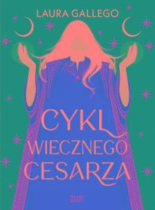 Cykl Wiecznego Cesarza. Autor: Gallego Laura. Multiszop.pl Okładka książki Cykl Wiecznego Cesarza