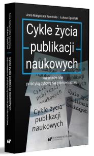 Okładka książki Cykle życia publikacji naukowych warunkowane..