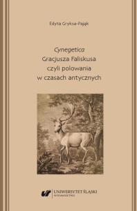 Cynegetica'' Gracjusza Faliskusa czyli polowania... Autor: Edyta Gryksa-Pająk. Multiszop.pl Okładka książki Cynegetica'' Gracjusza Faliskusa czyli polowania..
