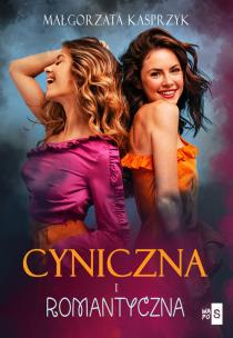 Cyniczna i romantyczna - uszkodzone. Autor: Kasprzyk Małgorzata. Multiszop.pl Okładka książki Cyniczna i romantyczna - uszkodzone