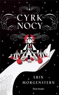 Cyrk nocy. Autor: Morgenstern Erin. Multiszop.pl Okładka książki Cyrk nocy