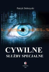 Cywilne służby specjalne. Autor: Patryk Dobrzycki. Multiszop.pl Okładka książki Cywilne służby specjalne