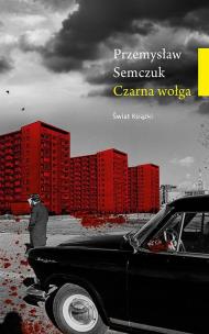 Czarna wołga. Autor: Semczuk Przemysław. Multiszop.pl Okładka książki Czarna wołga