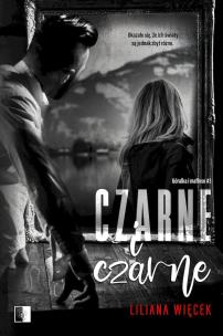 Czarne i czarne. Góralka i mafioso. Tom 3. Autor: Liliana Więcek. Multiszop.pl Okładka książki Czarne i czarne. Góralka i mafioso. Tom 3