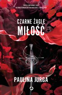 Czarne żagle. Miłość. Tom 3. Autor: Paulina Jurga. Multiszop.pl Okładka książki Czarne żagle. Miłość. Tom 3