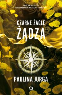 Czarne żagle. Żądza. Tom 2. Autor: Paulina Jurga. Multiszop.pl Okładka książki Czarne żagle. Żądza. Tom 2