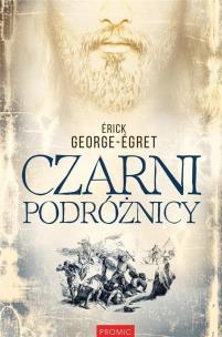 Czarni podróżnicy. Autor: Erick George-Egret. Multiszop.pl Okładka książki Czarni podróżnicy