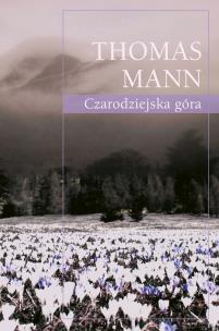 Czarodziejska góra. Autor: Thomas Mann. Multiszop.pl Okładka książki Czarodziejska góra