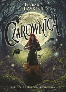 Czarownica. Autor: Finbar Hawkins, Katarzyna Bieńkowska. Multiszop.pl Okładka książki Czarownica