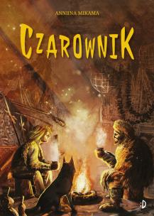Czarownik. Autor: Mikama Anniina. Multiszop.pl Okładka książki Czarownik
