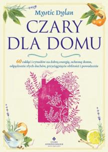 Czary dla domu. Autor: Mystic Dylan. Multiszop.pl Okładka książki Czary dla domu