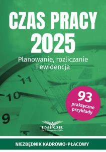 Okładka książki Czas Pracy 2025. Planowanie, rozliczanie i ewid.