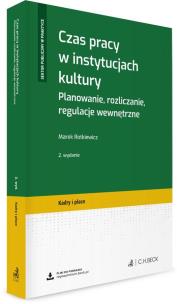 Okładka książki Czas pracy w instytucjach kultury. Planowanie, rozliczanie, regulacje wewnętrzne + wzory do pobrania Wyd.2