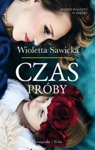 Czas próby. Wyspy szczęśliwe. Tom 2 wyd. 2023. Autor: Sawicka Wioletta. Multiszop.pl Okładka książki Czas próby. Wyspy szczęśliwe. Tom 2 wyd. 2023