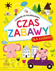 Okładka książki Czas zabawy dla każdego. Zadania do kolorowania