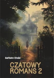 Czatowy Romans 2. Autor: Barbara Woda. Multiszop.pl Okładka książki Czatowy Romans 2