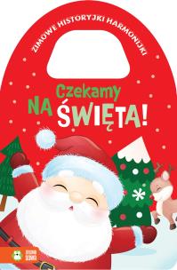 Okładka książki Czekamy na Święta!. Zimowe historyjki harmonijki