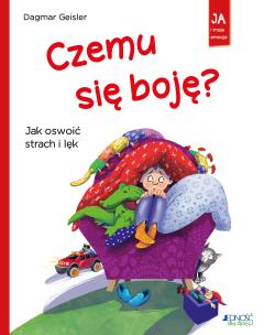 Okładka książki Czemu się boję? Jak oswoić strach i lęk