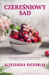 Czereśniowy sad. Autor: Aleksandra Rochowiak. Multiszop.pl Okładka książki Czereśniowy sad