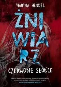 Czerwone słońce. Żniwiarz. Tom 2 wyd. 2023. Autor: Hendel Paulina. Multiszop.pl Okładka książki Czerwone słońce. Żniwiarz. Tom 2 wyd. 2023