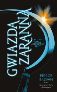 Czerwony świt T.3 Gwiazda zaranna. Autor: Brown Pierce. Multiszop.pl Okładka książki Czerwony świt T.3 Gwiazda zaranna