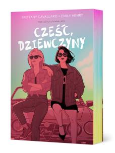 Cześć, dziewczyny. Autor: Cavallaro Brittany, Emily Henry. Multiszop.pl Okładka książki Cześć, dziewczyny