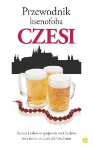 Czesi. Przewodnik ksenofoba wyd. 2024. Autor: Petr Berka, Ales Palan, Petr Stastny. Multiszop.pl Okładka książki Czesi. Przewodnik ksenofoba wyd. 2024