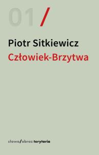 Człowiek-Brzytwa. Cztery szkice o felietonach Antoniego Słonimskiego. Autor: Sitkiewicz Piotr. Multiszop.pl Okładka książki Człowiek-Brzytwa. Cztery szkice o felietonach Antoniego Słonimskiego