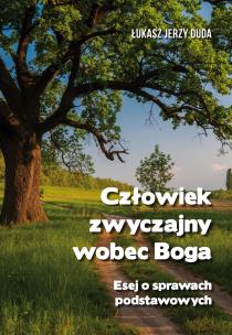 Człowiek zwyczajny wobec Boga. Autor: Łukasz Jerzy Duda. Multiszop.pl Okładka książki Człowiek zwyczajny wobec Boga