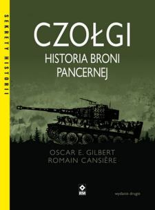 Czołgi. Historia broni pancernej wyd. 2023. Autor: Kim Hjardar, Gilbert Oscar E., Romain Cansière. Multiszop.pl Okładka książki Czołgi. Historia broni pancernej wyd. 2023