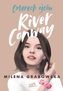 Czterech ojców River Conway. Autor: Grabowska Milena. Multiszop.pl Okładka książki Czterech ojców River Conway