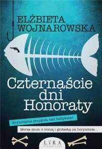 Czternaście dni Honoraty - uszkodzone. Autor: Wojnarowska Elżbieta. Multiszop.pl Okładka książki Czternaście dni Honoraty - uszkodzone