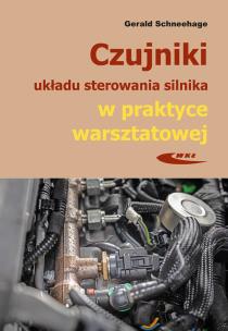 Okładka książki Czujniki układu sterowania silnika w praktyce warsztatowej. Budowa, działanie i diagnozowanie za pom
