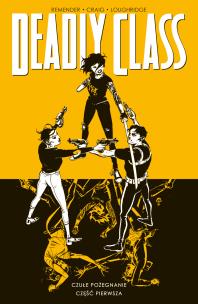 Czułe pożegnanie cz. 1. Deadly Class. Tom 11. Autor: Remender Rick, Wes Craig. Multiszop.pl Okładka książki Czułe pożegnanie cz. 1. Deadly Class. Tom 11